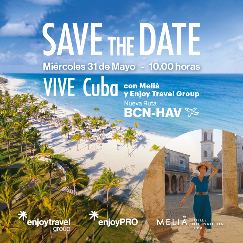 VIVE Cuba con Meliá y Enjoy Travel Group: nueva ruta BCN-HAV